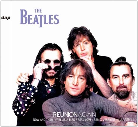 THE BEATLES / REUNION AGAIN NOW AND THEN / FREE AS A BIRD / REAL LOVE ...