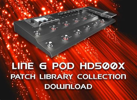 LINE 6 POD HD500X PRE-PROGRAMMED TONE PATCHES DOWNLOAD 4400+ GUITAR ...