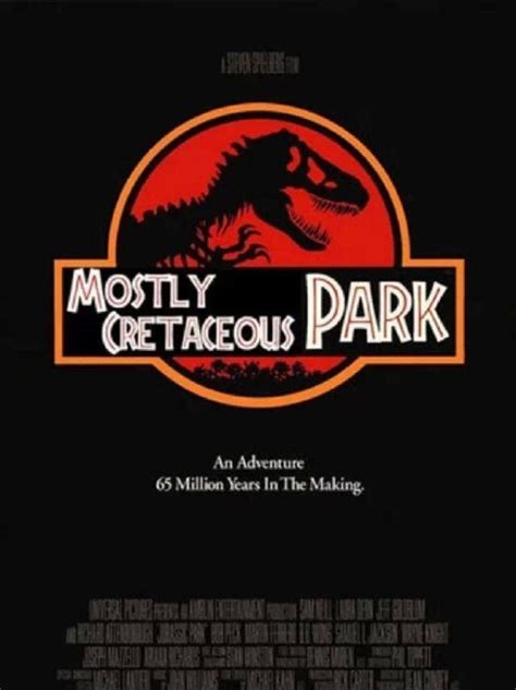 Mostly Cretaceous Park | Jurassic Park Logo Parodies | Know Your Meme