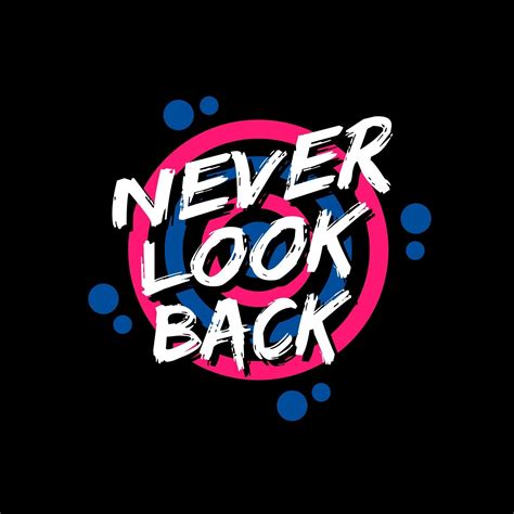 Never look back modern quotes t shirt design 2416640 Vector Art at Vecteezy