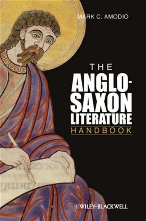 Wiley: The Anglo Saxon Literature Handbook - Mark C. Amodio