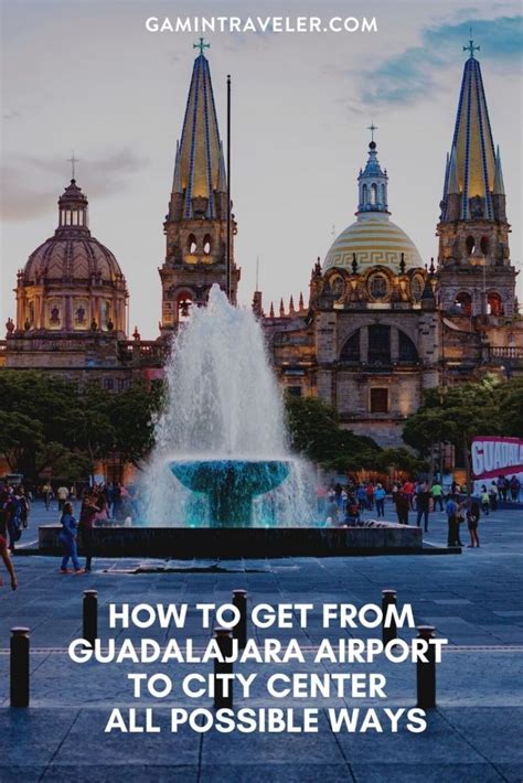 How To Get From Guadalajara Airport To City Center - All Possible Ways ...