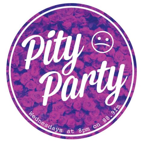 Pity Party: Requests for tonight’s Pity Party?