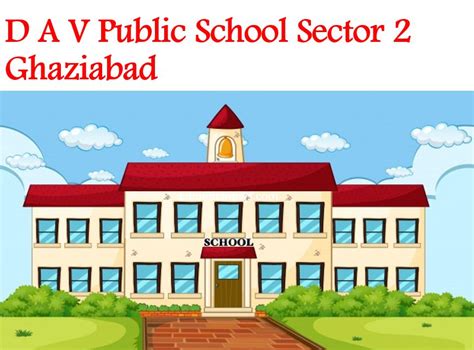 DAV Public School Sector 2 Ghaziabad | Admission 2024-25, Fee, Review, FAQ's – Eduindianews.com