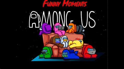 AMONG US. Funny Moments. - YouTube