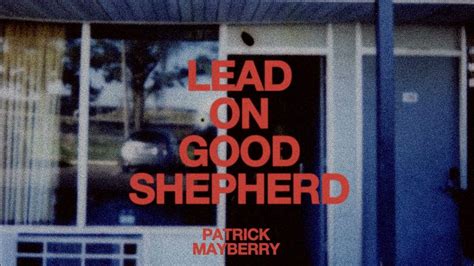 Patrick Mayberry - "Lead On Good Shepherd" (Official Audio Video) - YouTube