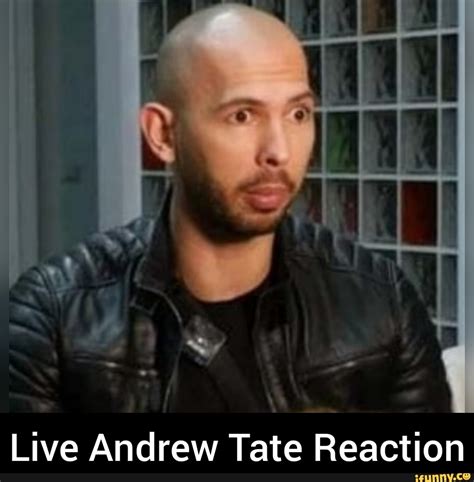 Live Andrew Tate Reaction - iFunny