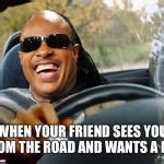 Stevie Wonder driving Meme Generator - Imgflip