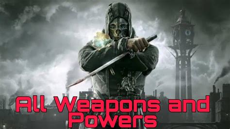 Dishonored All Weapons and Powers - YouTube