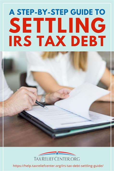 A Step-by-Step Guide to Settling IRS Tax Debt | Tax Relief Center