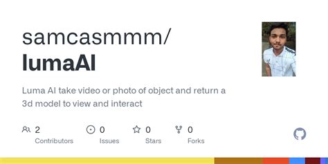 GitHub - samcasmmm/lumaAI: Luma AI take video or photo of object and return a 3d model to view ...