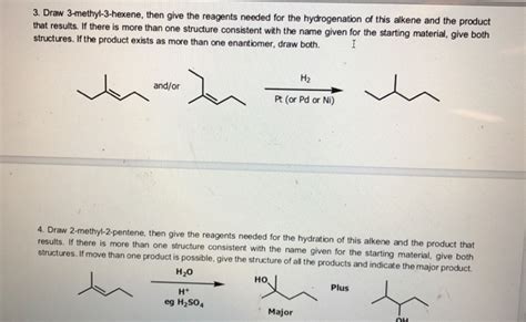 Solved 3. Draw 3-methyl-3-hexene, then give the reagents | Chegg.com