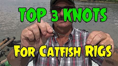 3 of the best KNOTS to use for your catfishing RIGS. - YouTube