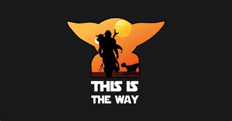 The this is Way - This Is The Way - T-Shirt | TeePublic