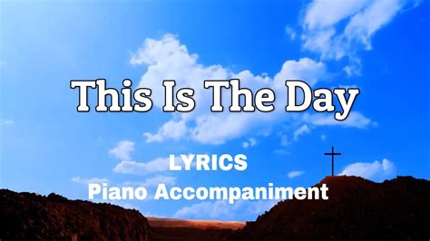 This Is The Day | Piano | Lyrics | Accompaniment | Hymns | Hymnals ...