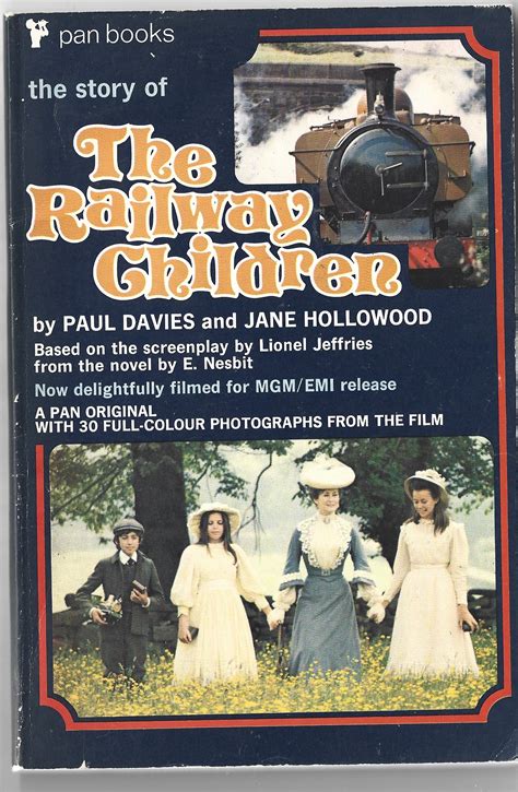 The Story of the Railway Children by Paul Davies Jane Hollowood Adapted rom Lionel Jeffries ...