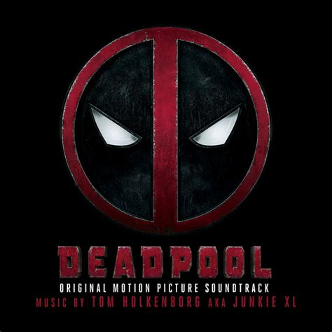 Deadpool (2016) Soundtrack - Complete List of Songs | WhatSong