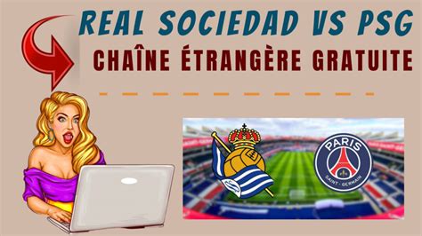 REAL SOCIEDAD PSG en clair gratuitement - Chaîne gratuite