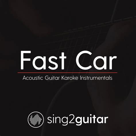 Fast Car (Acoustic Guitar Karaoke Instrumentals) | Sing2Guitar