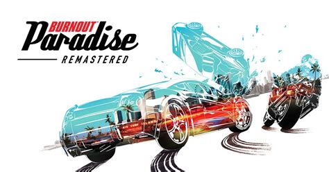 Burnout Paradise Remastered - Action Racing Game - EA Official Site