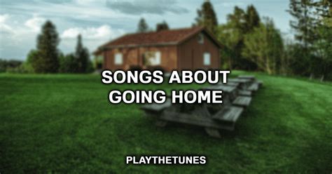 25 Songs About Home & Leaving Home (2021 Guide)