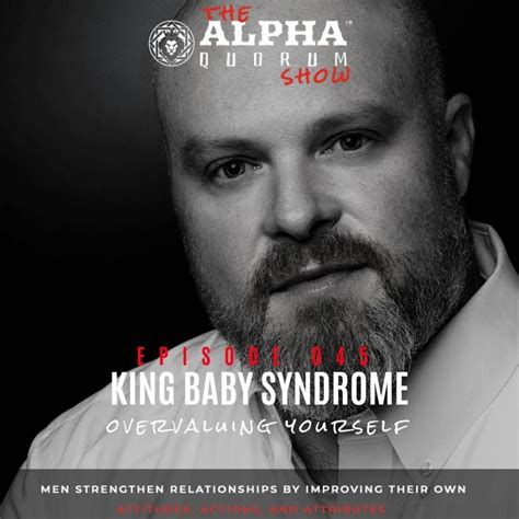 King Baby Syndrome - Alpha Quorum