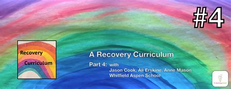 Episode 4: A Recovery Curriculum Part 4: Jason Cook, Ali Erskine & Anne Mason (Whitfield Aspen ...