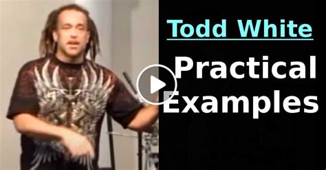 Todd White - Practical Examples