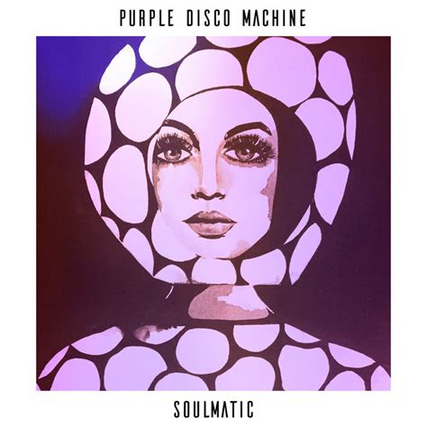 Soulmatic – Album de Purple Disco Machine | Spotify