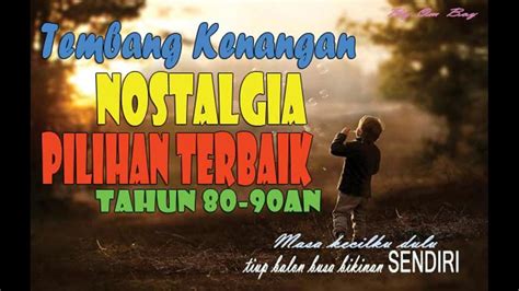 TEMBANG KENANGAN NOSTALGIA PILIHAN TERBAIK TAHUN 80-90AN - TEMBANG KENANGAN - YouTube