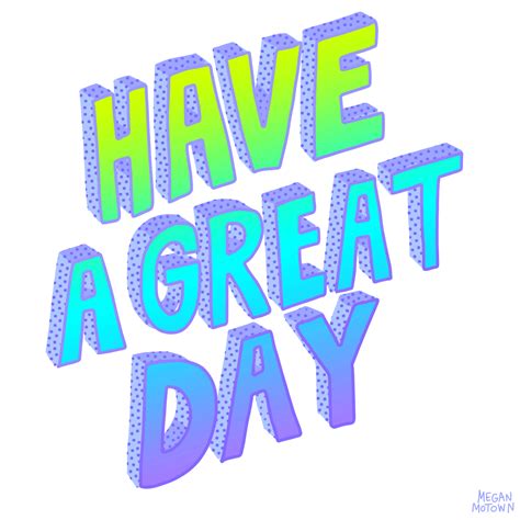 Have A Nice Day Positivity GIF by megan motown - Find & Share on GIPHY