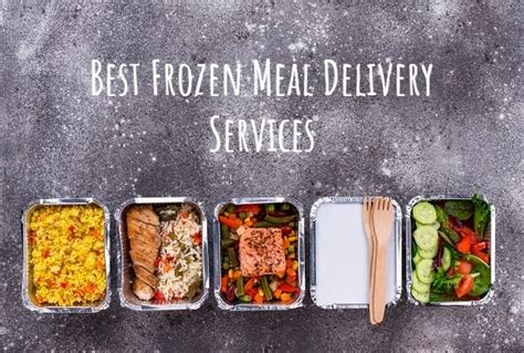 5 Best Frozen Meal Delivery Services | Healthy Foods Mag