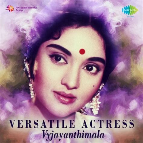 Versatile Actress Vyjayanthimala Songs Download: Versatile Actress Vyjayanthimala MP3 Songs ...