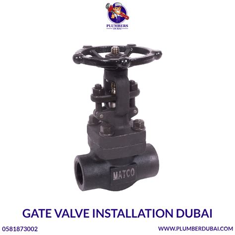 Gate Valve Installation Dubai - 0581873002 - Plumber Dubai