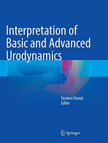 Interpretation of Basic and Advanced Urodynamics: 9783319827681 - AbeBooks