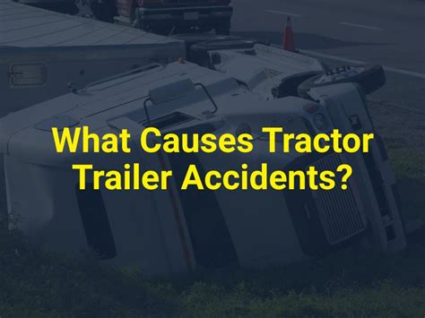 What Causes Tractor Trailer Accidents?