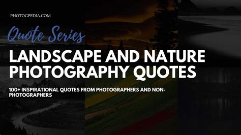 Nature and Landscape Photography Quotes - Photogpedia