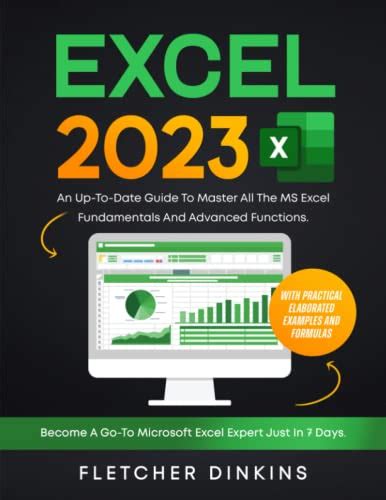 Excel 2023: An Up-To-Date Guide To Master All The MS Excel Fundamentals And Advanced Functions ...