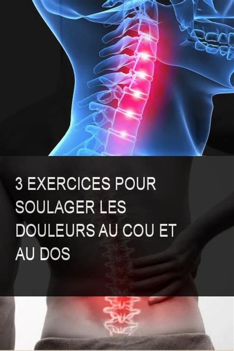 3 exercices pour soulager les douleurs au cou et au dos | Douleur cou, Douleur, Soulages