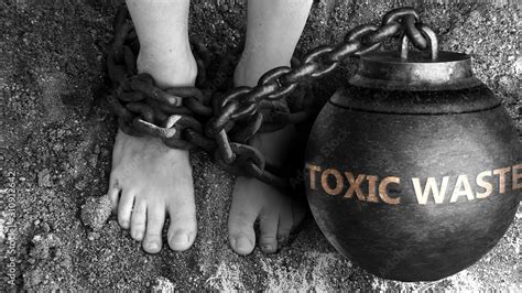 Toxic waste as a negative aspect of life - symbolized by word Toxic waste and and chains to show ...