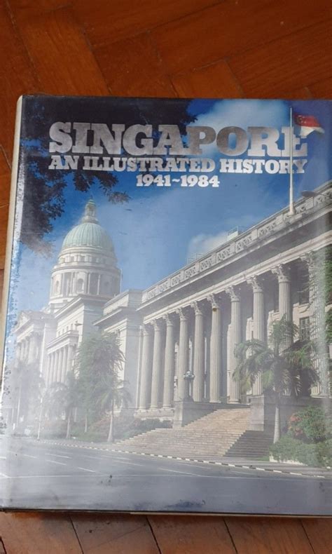 Book SINGAPORE AN ILLUSTRATED HISTORY 1941-1984, Hobbies & Toys, Books ...