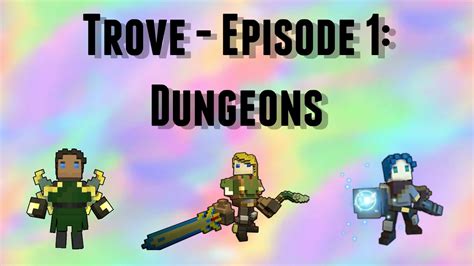 Trove - Episode 1: Dungeons - YouTube