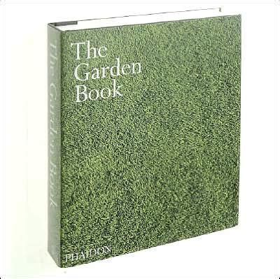 The Garden Book by Editors of Phaidon Press, Paperback | Barnes & Noble®