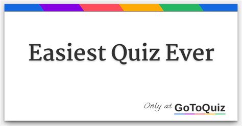 Easiest Quiz Ever