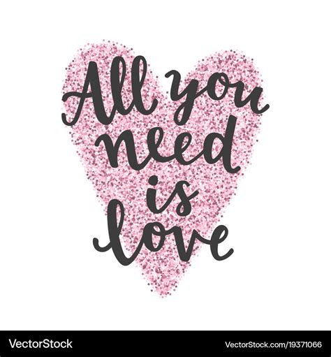 All you need is love hand drawn lettering Vector Image