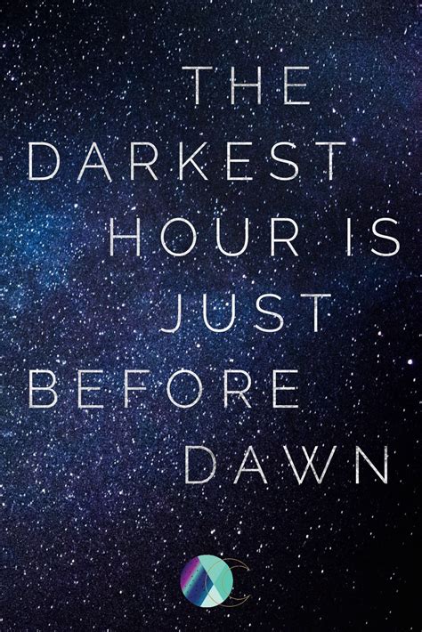 The darkest hour is just before dawn #Quotes #OutwittingTheDevil #DontStopNow | Dawn quotes ...