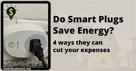 Do Smart Plugs Save Energy? 4 Ways They Can Cut Your Expenses