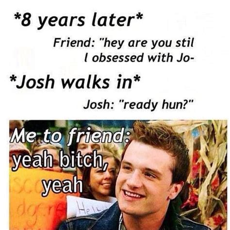 Josh Hutcherson | Josh hutcherson, Josh, Hunger games memes