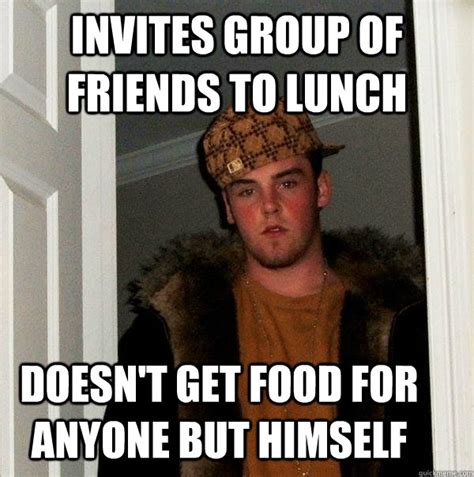 invites group of friends to lunch doesn't get food for anyone but ...