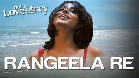 Rangeela Re - Video Song | Not A Love Story | Mahie Gill | Tarannum Malik | Amar Mohile - YouTube